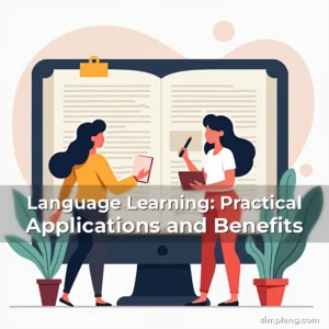 Read more about the article Language Learning: Practical Applications and Benefits