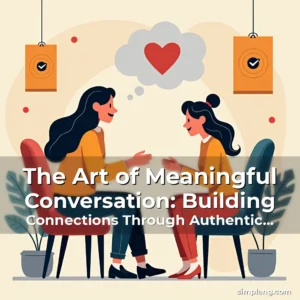 Artistic representation for The Art of Meaningful Conversation: Building Connections Through Authentic Dialogue