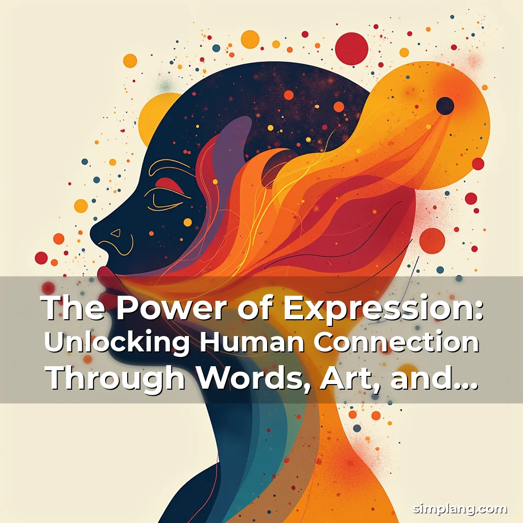 Read more about the article The Power of Expression: Unlocking Human Connection Through Words, Art, and Emotion